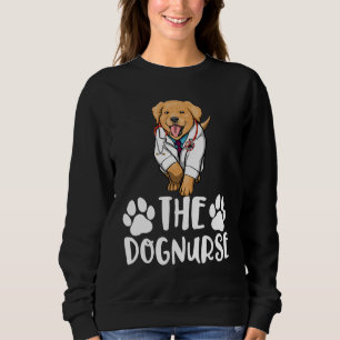 The Dog Nurse Labrador  Women Love Doggy Doctor 1 Sweatshirt