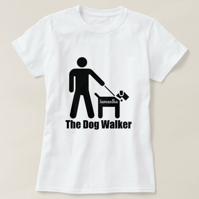 The Dog Walker Add Name or Text Funny T-Shirt (Design Front)
