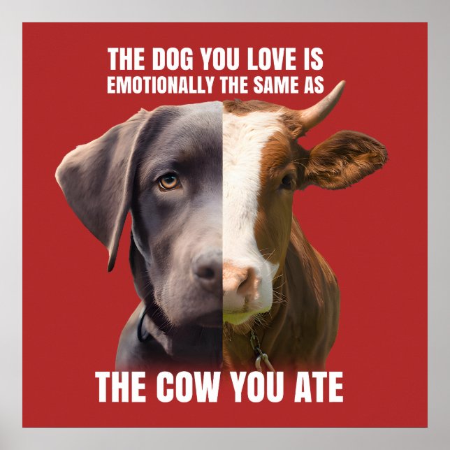 The Dog You Love is The Same as The Cow You Ate Poster (Front)