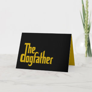 The Dogfather - Dog Dad Father's Day gift Card