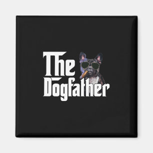 The Dogfather French Bulldog Fun Dog Owner Dog Lov Magnet