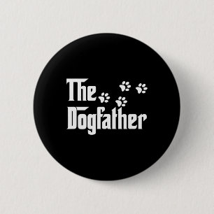 The Dogfather T Shirt Dad Fathers Day Gift Dog Lov 6 Cm Round Badge