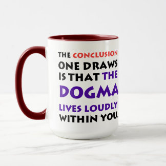 The Dogma Lives Loudly tall mug