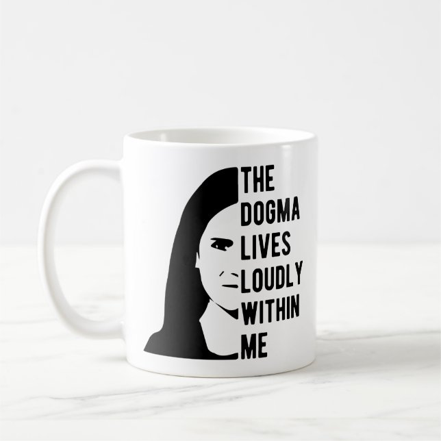 The Dogma Lives Loudly Within Me Coffee Mug (Left)