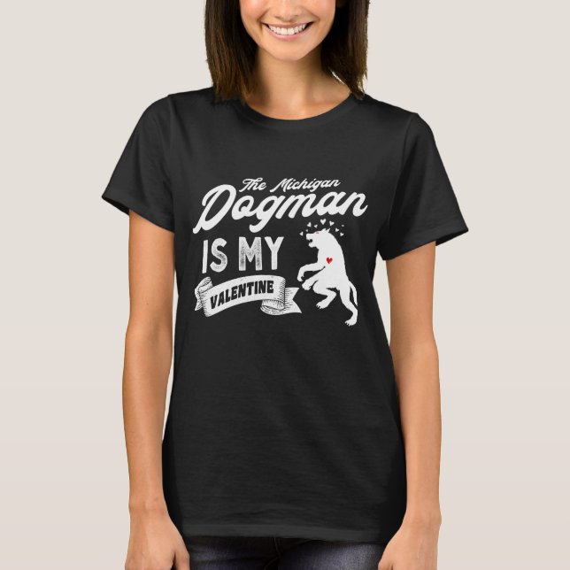 The Dogman Is My Valentine Cute Valentines Day T-Shirt (Front)