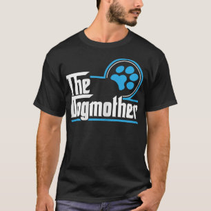 The Dogmother Dog Lover Mother's Day Gift Idea T-Shirt