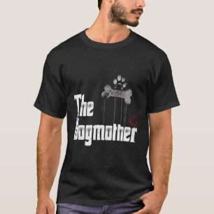 The Dogmother Funny Dog Mother Mum Owner Gift T-Shirt