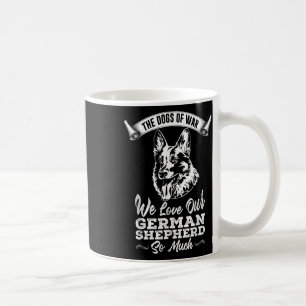 The Dogs Of The War, We Love Coffee Mug