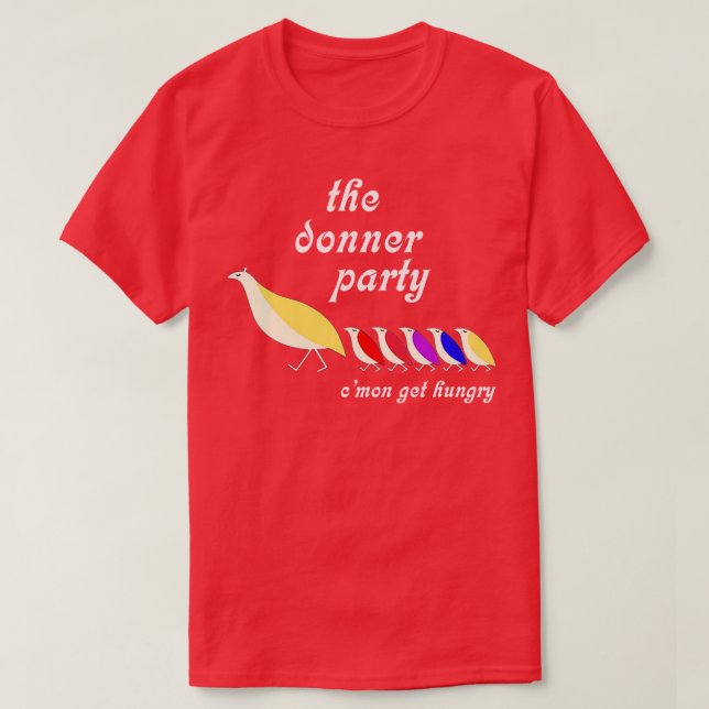 The Donner Party Cmon Get Hungry T-Shirt (Design Front)