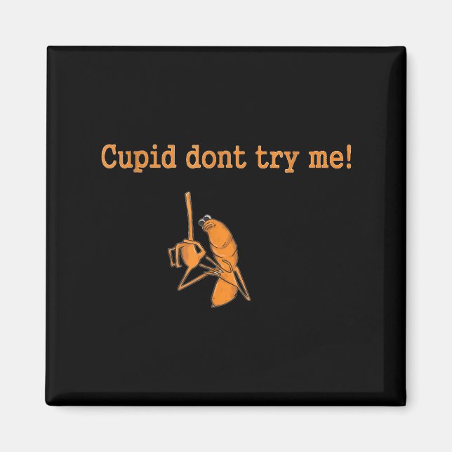 The Dont Marcus Worm Meme Cupid Try Magnet (Front)