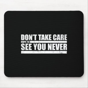 The Don't Take Care Challenge Quote (distressed Co Mouse Pad