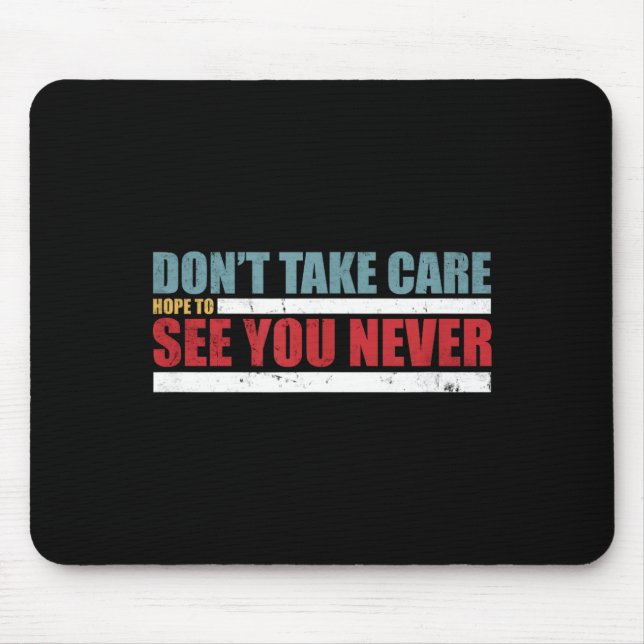 The Don't Take Care Challenge Quote (distressed Co Mouse Pad (Front)