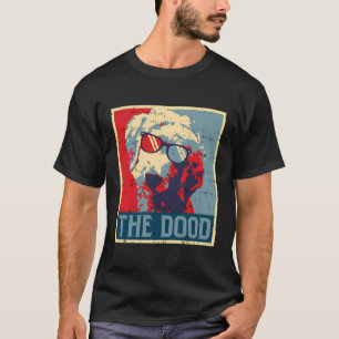 The Dood Obama Hope Funny Dog Goldendoodle Men Wom T-Shirt