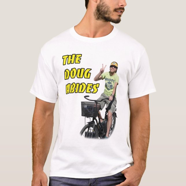 The Doug Abides T-Shirt (Front)