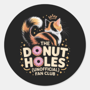 The Doughnut Holes Fan Club Funny Cat Meme Doughnu Classic Round Sticker