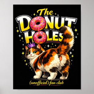 The Doughnut Holes Fan Club Funny Cat Meme Men Wom Poster