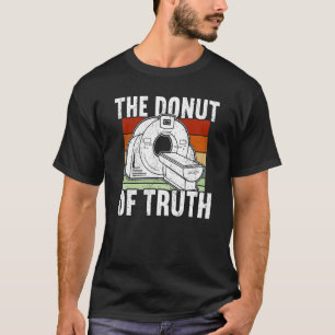The Doughnut of Truth Radiology T-Shirt