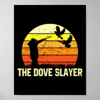 The Dove Slayer Vintage Retro Dove Hunting