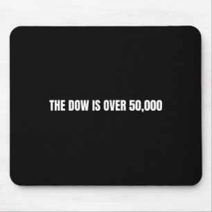 The dow is over 50,000 distraction tactic politica mouse pad