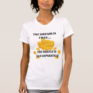 THE DREAM IS FREE...WOMEN'S T-SHIRT