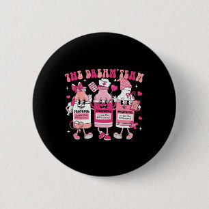 The Dream Team Retro Groovy Nurse Medical Nursing  6 Cm Round Badge