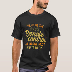 The Drone Pilot Hobbyist T-Shirt