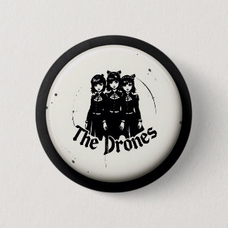 THE DRONES  6 CM ROUND BADGE