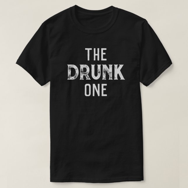 "The Drunk One" Groomsmen Group Party T-Shirt (Design Front)