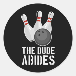 The Dude Abides Funny Bowling - Men Women T Shirt  Classic Round Sticker
