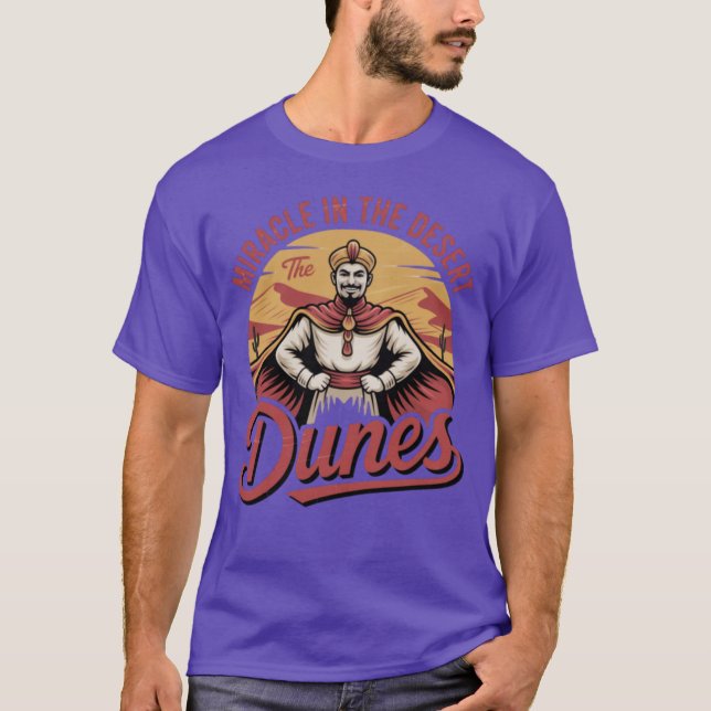 The Dunes Miracle in the Desert T-Shirt (Front)