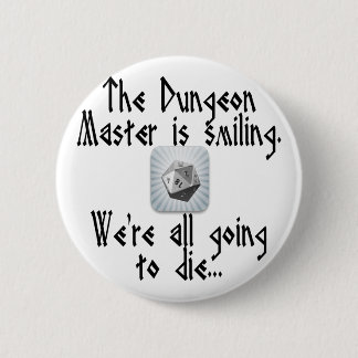 The Dungeon Master is smiling... 6 Cm Round Badge