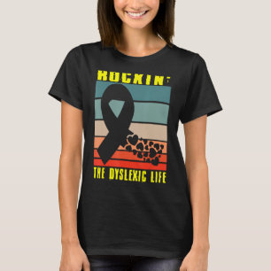 The Dyslexic Life Dyslexia Awareness Dyslexic T-Shirt