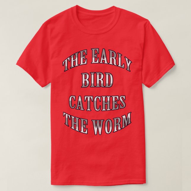 The early bird catches the worm Long Sleeve  T-Shirt (Design Front)