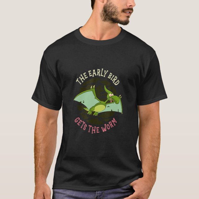 The Early Bird Gets The Worm Animal Pterodactyl T-Shirt (Front)