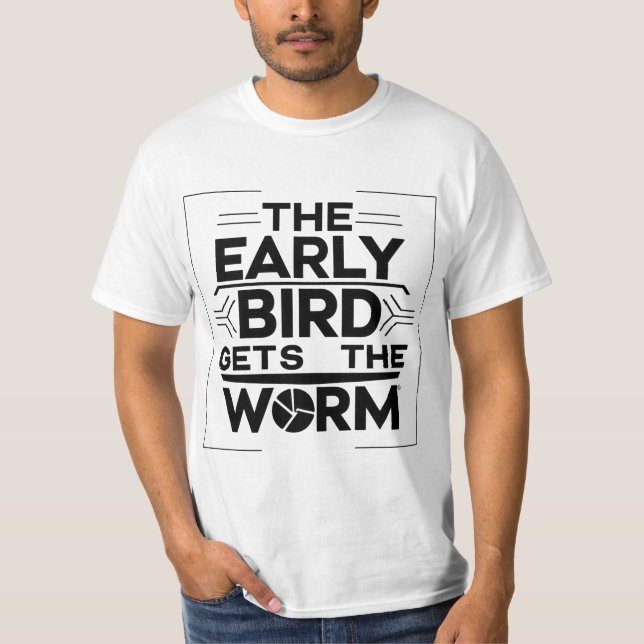 "The Early Bird Gets Worm" Wisdom T-Shirt (Front)