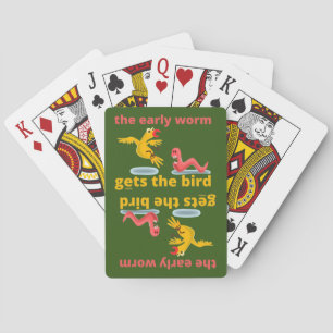 THE EARLY WORM GETS THE BIRD funny quote           Playing Cards