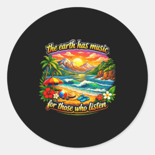 The earth has music for those who listen ocean classic round sticker