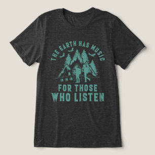 The Earth has Music for those who Listen Tri-Blend Shirt