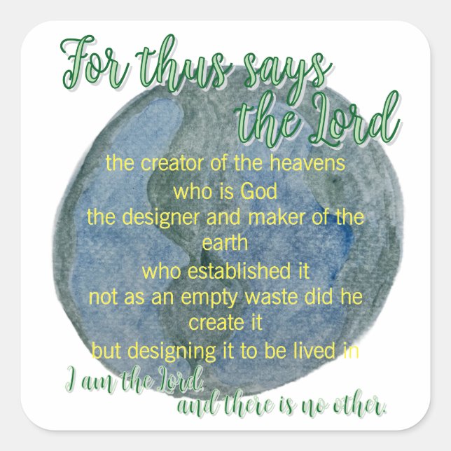 The Earth He Formed Isaiah 45:18 Square Sticker (Front)