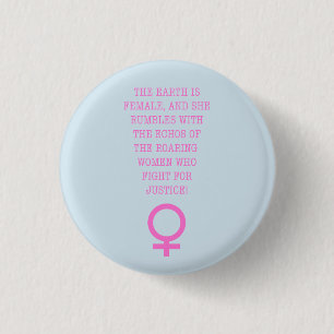 The Earth is Female 3 Cm Round Badge