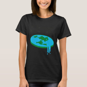The Earth Is Flat Didn't You Know That  Flat Earth T-Shirt