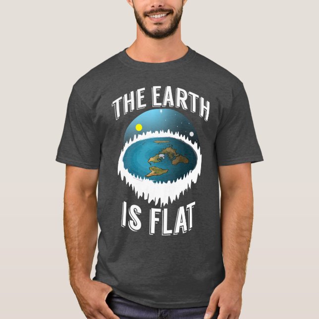 The Earth is Flat, Flat Earth Shirt (Front)