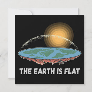 The Earth Is Flat Humourous Theory  Invitation
