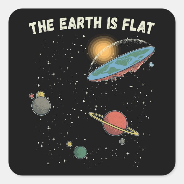 The Earth Is Flat Humourous Theory  Square Sticker (Front)