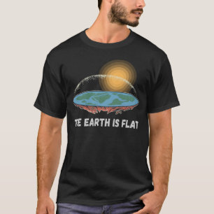 The Earth Is Flat Humourous Theory  T-Shirt