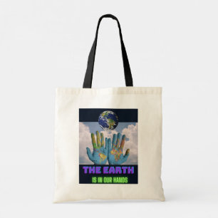 The Earth is in Our Hands Tote Bag