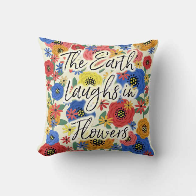 The Earth Laughs in Flowers Cushion (Front)