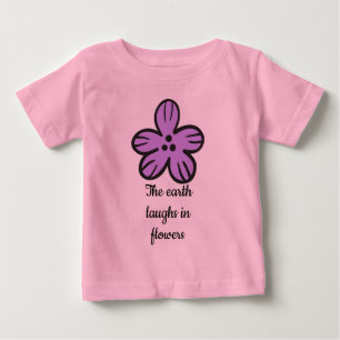 The Earth Laughs in Flowers" Cute Floral Quote Baby T-Shirt