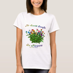 The Earth Laughs In Flowers Inspirational Quote T-Shirt