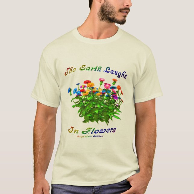 The Earth Laughs In Flowers Inspirational Quote  T-Shirt (Front)